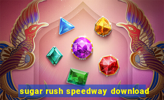 sugar rush speedway download